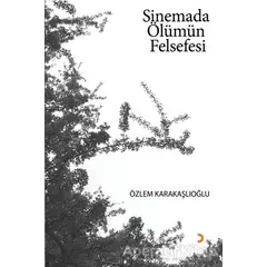 Sinemada Ölümün Felsefesi - Özlem Karakaşlıoğlu - Cinius Yayınları