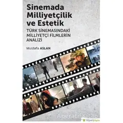 Sinemada Milliyetçilik ve Estetik - Mustafa Aslan - Hiperlink Yayınları
