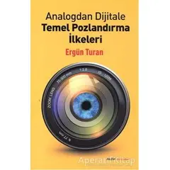 Analogdan Dijitale Temel Pozlandırma İlkeleri - Ergün Turan - Alfa Yayınları