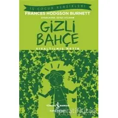 Gizli Bahçe (Kısaltılmış Metin) - Frances Hodgson Burnett - İş Bankası Kültür Yayınları