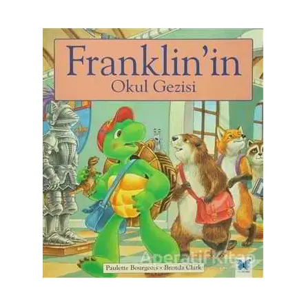 Franklinin Okul Gezisi - Paulette Bourgeois - Mavi Kelebek Yayınları