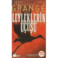 Leyleklerin Uçuşu - Jean-Christophe Grange - Doğan Kitap