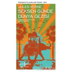 Seksen Günde Dünya Gezisi - Jules Verne - İş Bankası Kültür Yayınları