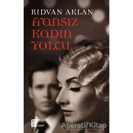 Fransız Kadın Yolcu - Rıdvan Aklan - Mona Kitap