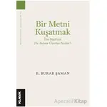 Bir Metni Kuşatmak - E. Burak Şaman - Klasik Yayınları