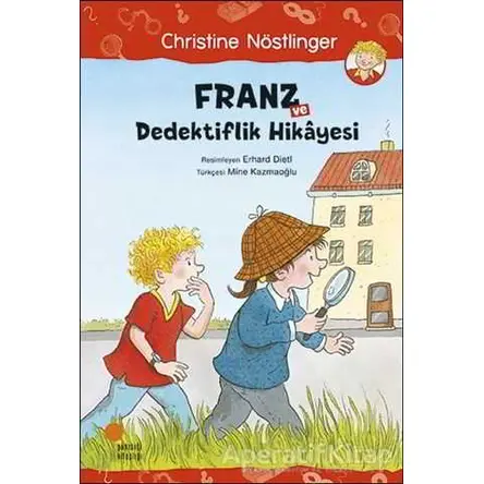 Franz ve Dedektiflik Hikayesi - Christine Nöstlinger - Günışığı Kitaplığı