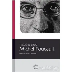 Michel Foucault - Frederic Gros - İletişim Yayınevi
