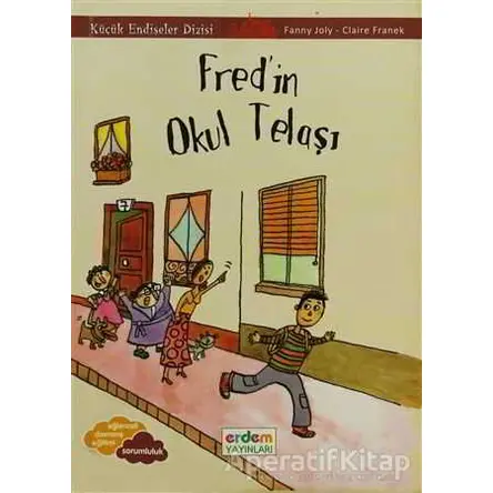 Fredin Okul Telaşı - Küçük Endişeler Dizisi - Fanny Joly - Erdem Çocuk