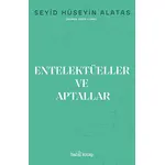 Entelektüeller ve Aptallar - Seyid Hüseyin Alatas - Babil Kitap