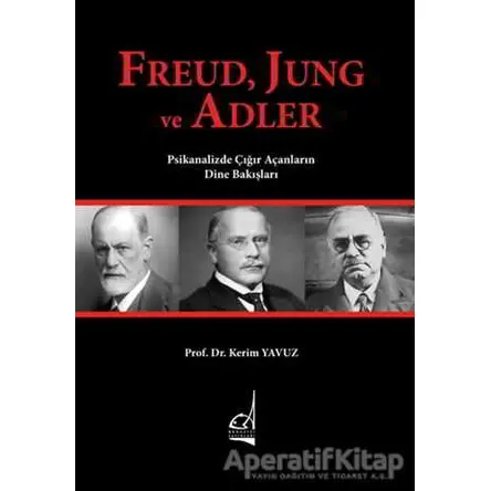 Freud Jung ve Adler - Kerim Yavuz - Boğaziçi Yayınları