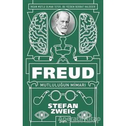 Freud: Mutluluğun Mimarı - Stefan Zweig - Zeplin Kitap