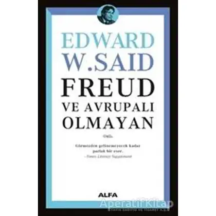 Freud ve Avrupalı Olmayan - Edward W. Said - Alfa Yayınları