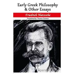 Early Greek Philosophy & Other Essays - Friedrich Wilhelm Nietzsche - Platanus Publishing