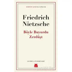 Böyle Buyurdu Zerdüşt - Friedrich Wilhelm Nietzsche - Kırmızı Kedi Yayınevi