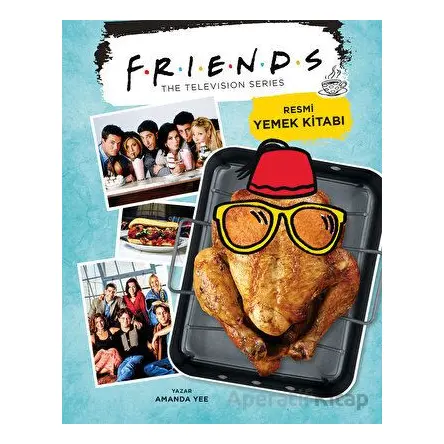 Friends: Resmi Yemek Kitabı - Amanda Yee - Teras Kitap