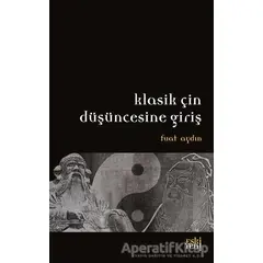 Klasik Çin Düşüncesine Giriş - Fuat Aydın - Eski Yeni Yayınları