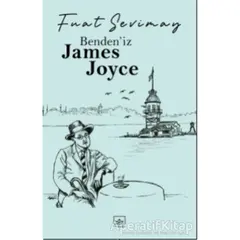 Benden’iz James Joyce - Fuat Sevimay - İthaki Yayınları