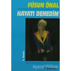 Hayatı Denedim - Füsun Önal - İnkılap Kitabevi