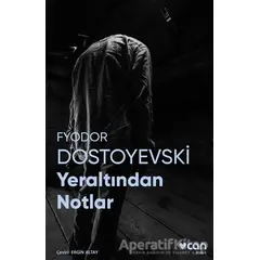 Yeraltından Notlar - Fyodor Mihayloviç Dostoyevski - Can Yayınları