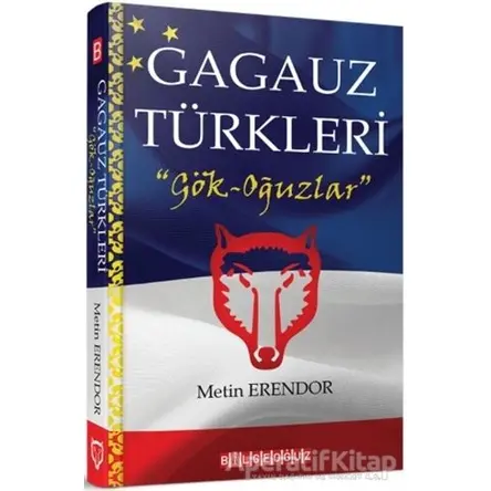 Gagauz Türkleri - Metin Erendor - Bilgeoğuz Yayınları