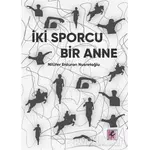 İki Sporcu Bir Anne - Nilüfer Erduran Nusretoğlu - Efil Yayınevi