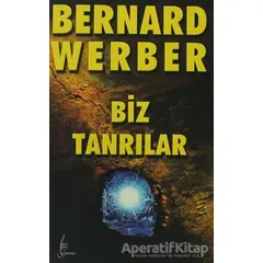 Biz Tanrılar - Bernard Werber - Galata Yayıncılık