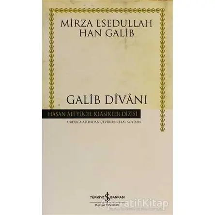 Galib Divanı - Mirza Esedullah Han Galib - İş Bankası Kültür Yayınları