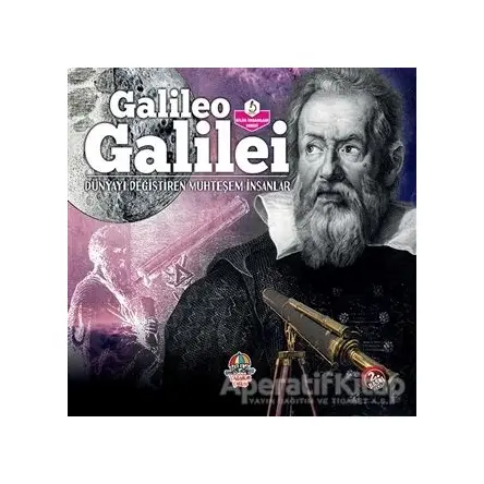 Galileo Galilei - Dünyayı Değiştiren Muhteşem İnsanlar - Kolektif - Yağmur Çocuk