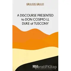 A Discourse Presented to Don Cosimo Li, Duke of Tuscony - Galileo Galilei - Gece Kitaplığı