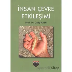 İnsan Çevre Etkileşimi - Galip Akın - Bilgin Kültür Sanat Yayınları