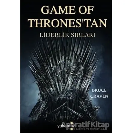 Game of Thronestan Liderlik Sırları - Bruce Craven - Yakamoz Yayınevi