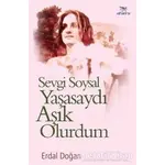 Sevgi Soysal Yaşasaydı Aşık Olurdum - Erdal Doğan - Elhamra Yayınları