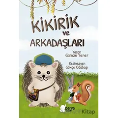 Kikirik ve Arkadaşları - Gamze Yener - Parya Kitap