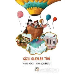 Gizli Olaylar Timi - Gamze Yener - Tunç Yayıncılık