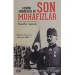 Medine Müdafaası ve Son Muhafızlar - Muzaffer Taşyürek - Çığır Yayınları