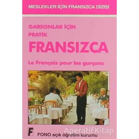 Garsonlar için Pratik Fransızca - Kolektif - Fono Yayınları