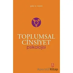 Toplumsal Cinsiyet Psikolojisi - Gary W. Wood - Nobel Yaşam