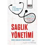 Sağlık Yönetimi Güncel Konular ve Pratik Bilgiler - Kolektif - Eğitim Yayınevi - Bilimsel Eserler