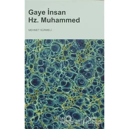 Gaye İnsan Hz. Muhammed - Mehmet Sürmeli - Atlas Kitap