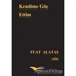 Kendime Göç Ettim - Fuat Alataş - Kitapana Yayınevi