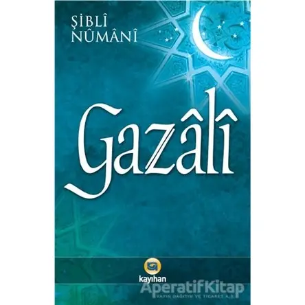 Gazali - Mevlana Şibli Numani - Kayıhan Yayınları