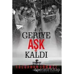 Geriye Aşk Kaldı - Tolgahan Sönmez - Sokak Kitapları Yayınları