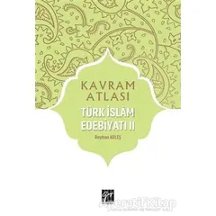 Türk İslam Edebiyatı 2 - Kavram Atlası - Reyhan Keleş - Gazi Kitabevi - Sınav Kitapları