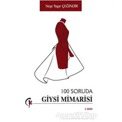 100 Soruda Giysi Mimarisi - Neşe Yaşar Çeğindir - Gazi Kitabevi