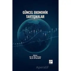Güncel Ekonomik Tartışmalar - Kolektif - Gazi Kitabevi