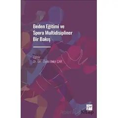 Beden Eğitimi ve Spora Multidisipliner Bir Bakış - Kolektif - Gazi Kitabevi