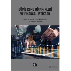 Döviz Kuru Dinamikleri ve Finansal İstikrar - Pelin Karatay Gögül - Gazi Kitabevi