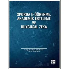 Sporda E-Öğrenme, Akademik Erteleme ve Duygusal Zeka - Tuğba Mutlu Bozkurt - Gazi Kitabevi