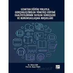 Uzaktan Eğitim Yoluyla Gerçekleştirilen Yönetici Eğitimi Faaliyetlerinin Yayılım Süreçleri ve Kurums