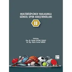 Multidisipliner Yaklaşımla Güncel Spor Araştırmaları - 2 - Ferhat Güder - Gazi Kitabevi
